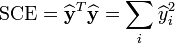 {\rm SCE} = \widehat{\mathbf{y}}^{T} \widehat{\mathbf{y}} = \sum_i \widehat{y}_i^2