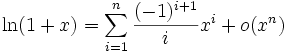\ln(1+x) = \sum_{i=1}^n \frac{(-1)^{i+1}}{i}x^i + o(x^n)