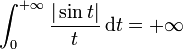  \int_0^{+\infty}\frac{|\sin t|}{t}\,\mathrm dt=+\infty