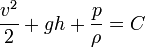 \frac{v^{2}}{2}+g h+\frac{p}{\rho}=C