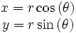 \begin{matrix}x=r\cos\left(\theta\right)\\y=r\sin\left(\theta\right)\end{matrix}