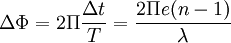  \Delta \Phi = 2 \Pi \frac{\Delta t}{T} = \frac{2 \Pi e (n-1)}{\lambda} 