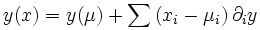 y(x) = y(\mu) + \sum \left(x_i - \mu_i \right) \partial_i y