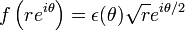 f\left(re^{i\theta}\right)=\epsilon(\theta)\sqrt{r}e^{i\theta/2}