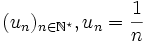 (u_n)_{n\in\mathbb N^\star}, u_n={1\over n}