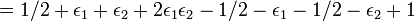 =1/2+\epsilon_1+\epsilon_2+2\epsilon_1\epsilon_2-1/2-\epsilon_1-1/2-\epsilon_2+1\ 