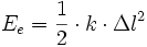 E_e = \frac{1}{2} \cdot k \cdot \Delta l^2