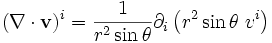 (\nabla \cdot \mathbf{v})^i = \frac{1}{r^2 \sin\theta} \partial_i \left(r^2 \sin\theta \; v^i\right)