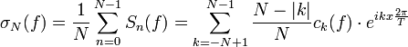\sigma_N (f)= \frac1N\sum_{n = 0}^{N-1} S_n(f)= \sum_{k = -N+1}^{N-1} \frac {N-|k|}{N} c_k(f) \cdot e^{i kx\frac{2\pi}{T}}