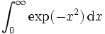 \int_{0}^{\infty} \exp(-x^2)\,\mathrm dx 