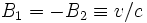 B_1=-B_2\equiv v/c