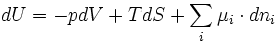 dU = -pdV + TdS +\sum_i \mu_i \cdot dn_i 