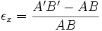  \epsilon_x = {{A'B'-AB} \over AB} \,