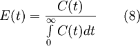 E(t) = \frac{C(t)}{\int\limits_{0}^\infty C(t) dt} \qquad (8)