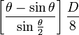 \left[\frac{\theta-\sin\theta}{\sin\frac{\theta}{2}} \right]\frac{D}{8}