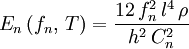 E_{n}\,(f_{n} \text{, } T) = {{12 \,f_{n}^2 \,l^4 \,\rho} \over {h^2 \,C_{n}^2}}