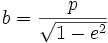 b = {p \over \sqrt{1-e^2}}
