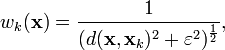w_k(\mathbf{x}) =  \frac{1}{(d(\mathbf{x},\mathbf{x}_k)^2+ \varepsilon^2)^\frac{1}{2}},