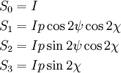  \begin{align}
S_0 &= I \\
S_1 &= I p \cos 2\psi \cos 2\chi\\
S_2 &= I p \sin 2\psi \cos 2\chi\\
S_3 &= I p \sin 2\chi
\end{align} 