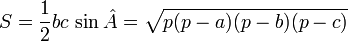 S=\dfrac{1}{2}bc\,\sin\hat A=\sqrt{p(p-a)(p-b)(p-c)}