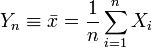 Y_n \equiv \bar x= \frac{1}{n} \sum_{i=1}^{n} X_i