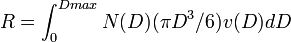R = \int_{0}^{Dmax}  N (D)(\pi D^3/6) v(D)dD 