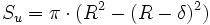  S_u = \pi\cdot{(R^2 - (R-\delta)^2)} 