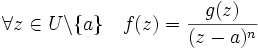 \forall z \in U\backslash\{a\} \quad f(z)=\frac{g(z)}{(z-a)^n}