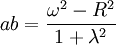ab=\frac{\omega^2-R^2}{1+\lambda^2}