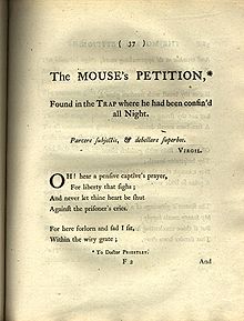 Le texte dit : "The MOUSE's PETITION,* Found in the Trap where he had been confin'd all Night. Parcere subjectis, & debellare superbos. VIRGIL. Oh! hear a pensive captive's prayer, For liberty that sighs; And never let thine heart be shut Against the prisoner's cries. For here forlorn and sad I sit, Within the wiry gate; *To Doctor PRIESTLEY"
