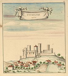  Dessin réalisé en 1700 par Louis Boudan, représentant le château de Châlus-Chabrol en 1460 et portant la mention "Chailus", ce qui correspondait à la prononciation en patois