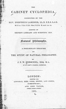 Page reads "The Cabinet Cyclopædia. Conducted by Rev. Dionysius Lardner...Assisted by Eminent Literary and Scientific Men. Natural Philosophy. A Preliminary Discourse on the Study of Natural Philosophy. By J. F. W. Herschel, Esq. M. A. of St. John's College, Cambridge. London: Printed for London, Rees, Orme, Brown, and Green, Paternoster-Row: and John Taylor, Upper Cower Street, 1831."
