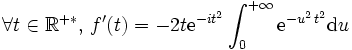 \forall t\in\R^{+*},\,f'(t)=-2t\mathrm{e}^{-it^2}\int_{0}^{+\infty}\mathrm{e}^{-u^2\,t^2}\mathrm{d}u