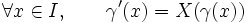 \forall x \in I, \qquad \gamma '(x) = X(\gamma(x))