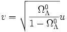 v = \sqrt{\frac{\Omega_\Lambda^0}{1 - \Omega_\Lambda^0}} u