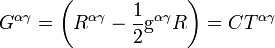 G^{\alpha\gamma} = \left( R^{\alpha\gamma} - \frac{1}{2} \mathrm{g}^{\alpha\gamma} R \right) = CT^{\alpha\gamma}~