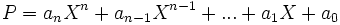 \quad P=a_nX^n+a_{n-1}X^{n-1}+...+a_1X+a_0