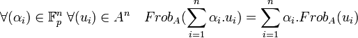 \forall (\alpha_i) \in \mathbb F_p^n \; \forall (u_i) \in A^n \quad Frob_A(\sum_{i=1}^n \alpha_i.u_i)=\sum_{i=1}^n \alpha_i.Frob_A(u_i)