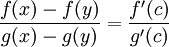 \frac{f(x) - f(y)}{g(x) - g(y)} = \frac{f'(c)}{g'(c)}