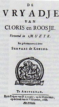 De Vryadje van Cloris en Roosje, mis en musique par Servaes de Koninck, publié à Amsterdam, par les héritiers de J. Lescailje, 1688
