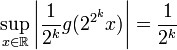 \sup_{x \in \R} \left| \frac{1}{2^k} g(2^{2^k} x) \right| =  \frac{1}{2^k}