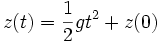 z(t) = \frac{1}{2}g t^2 + z(0)