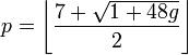 p=\left\lfloor\frac{7 + \sqrt{1 + 48g }}{2}\right\rfloor\quad