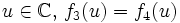 \ u \in \mathbb{C},\, f_3(u) = f_4(u)