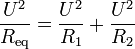 \frac {U^2} {R_{\rm eq}} =  \frac {U^2} {R_1} + \frac {U^2} {R_2} \,