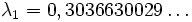 \lambda_1=0,3036630029\ldots\,