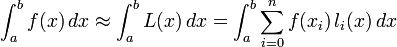 \int_a^b f(x) \,dx \approx \int_a^b L(x)\,dx = \int_a^b \sum_{i=0}^n f(x_i)\, l_i(x)\, dx 