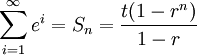 \sum^{\infty}_{i=1}e^{i}=S_{n}=\dfrac{t(1-r^{n})}{1-r}