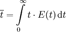  \overline {t} = \int\limits_{0}^\infty t \cdot E(t)\, \mathrm dt