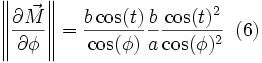 \left\|\frac{\partial \vec M}{\partial \phi}\right\| = \frac{b\cos(t)}{\cos(\phi)}\frac{b}{a}\frac{\cos(t)^2}{\cos(\phi)^2}\ \left(6\right)